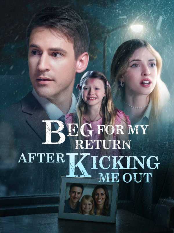 Cartel de Beg for My Return After Kicking Me Out